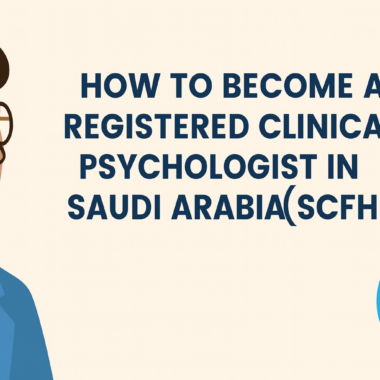 🧠 How to Become a Registered Clinical Psychologist in Saudi Arabia (SCFHS)