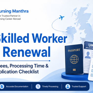 UK Skilled Worker Visa Renewal : Documents, Fees, Processing Time & Complete Application Checklist